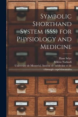Cover image for Symbolic Shorthand System (SSS) for Physiology and Medicine