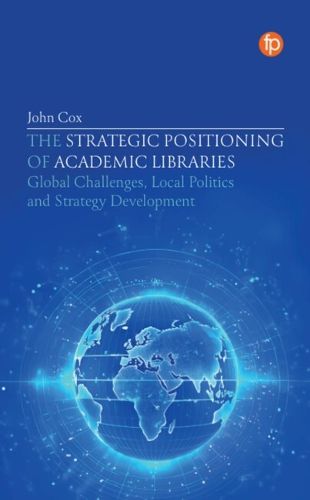 Cover image for The Strategic Positioning of Academic Libraries