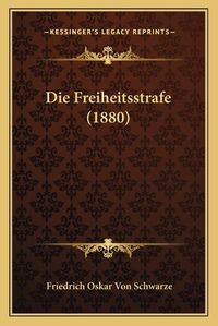 Cover image for Die Freiheitsstrafe (1880)