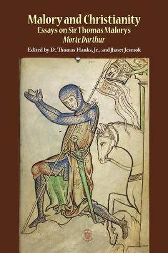 Cover image for Malory and Christianity: Essays on Sir Thomas Malory's Morte Darthur