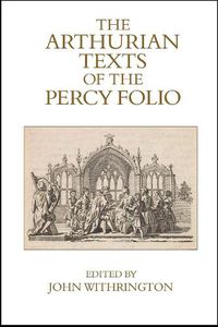 Cover image for The Arthurian Texts of the Percy Folio