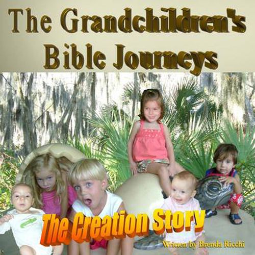 Cover image for The Grandchildren's Bible Journeys - The Creation Story