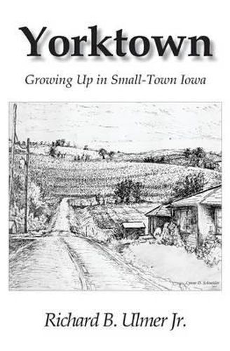 Cover image for Yorktown: Growing Up in Small-Town Iowa