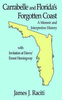 Cover image for Carrabelle and Florida's Forgotten Coast: A Memoir and Interpretive History