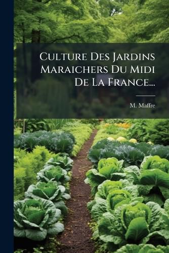 Cover image for Culture Des Jardins Maraichers Du Midi De La France...