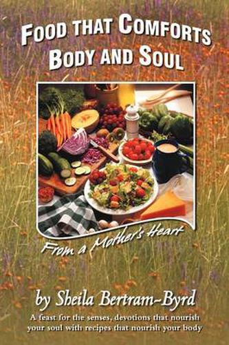 Cover image for Food That Comforts Body and Soul: From a Mother's Heart