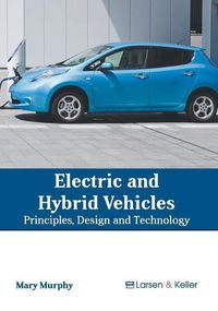 Cover image for Electric and Hybrid Vehicles: Principles, Design and Technology