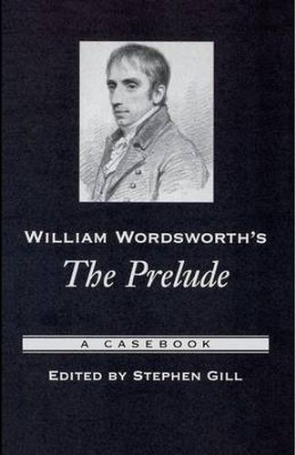 Cover image for William Wordsworth's  The Prelude: A Casebook