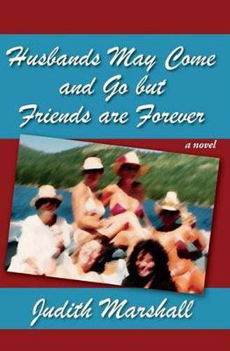 Cover image for Husbands May Come and Go but Friends are Forever