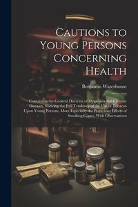 Cover image for Cautions to Young Persons Concerning Health