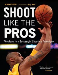Cover image for Shoot Like the Pros: The Road to a Successful Shooting Technique