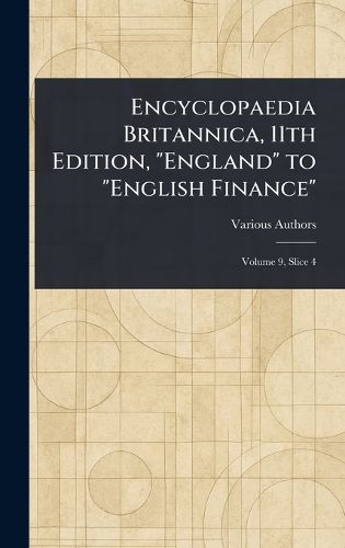 Cover image for Encyclopaedia Britannica, 11th Edition, "England" to "English Finance"