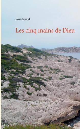 Cover image for Les cinq mains de Dieu