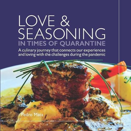 Cover image for Love & Seasoning in Times of Quarantine: A culinary journey that connects our experiences and loving with the challenges during the pandemic