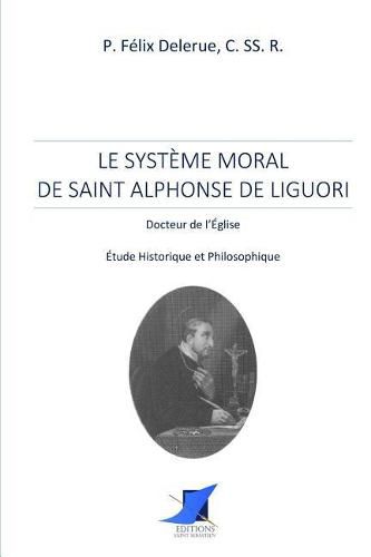 Le syst me moral de Saint Alphonse de Liguori