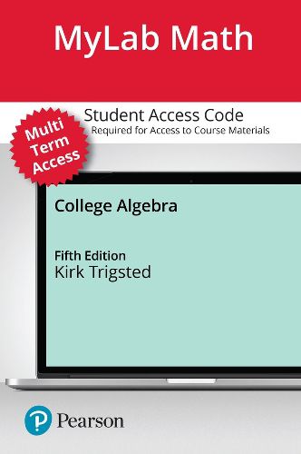 Cover image for MyLab Math with Pearson eText (up to 24 months) Access Code for College Algebra with Interactive Assignments