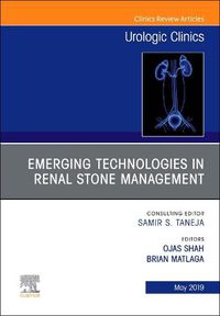 Cover image for Emerging Technologies in Renal Stone Management, An Issue of Urologic Clinics