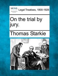 Cover image for On the Trial by Jury.