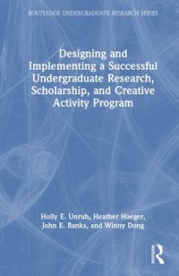 Cover image for Designing and Implementing a Successful Undergraduate Research, Scholarship and Creative Activity Program