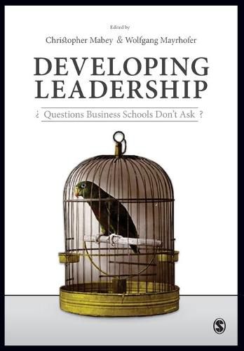 Cover image for Developing Leadership: Questions Business Schools Don't Ask