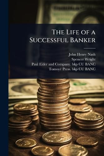 Cover image for The Life of a Successful Banker