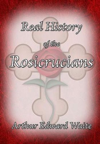 Cover image for The Real History of the Rosicrucians