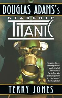 Cover image for Douglas Adams's Starship Titanic: A Novel