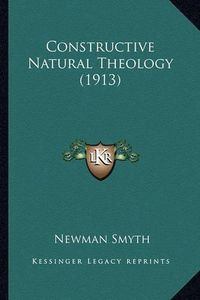 Cover image for Constructive Natural Theology (1913)