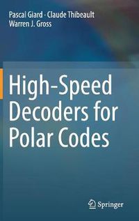 Cover image for High-Speed Decoders for Polar Codes