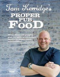 Cover image for Tom Kerridge's Proper Pub Food