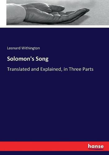 Cover image for Solomon's Song: Translated and Explained, in Three Parts