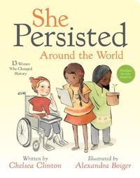 Cover image for She Persisted Around the World: 13 Women Who Changed History