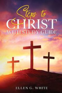 Cover image for Steps to Christ: With Study Guide