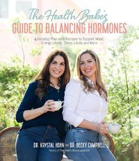 Cover image for The Health Babes' Guide to Balancing Hormones: A Detailed Plan with Recipes to Support Mood, Energy Levels, Sleep, Libido and More