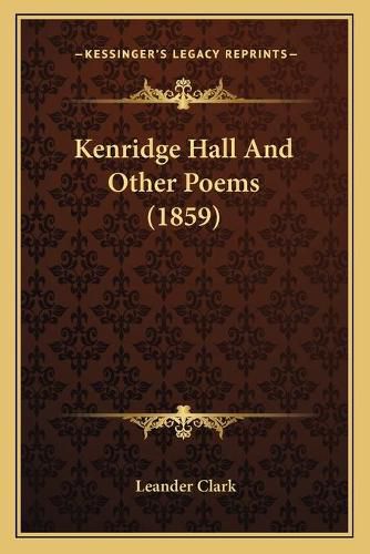 Cover image for Kenridge Hall and Other Poems (1859)