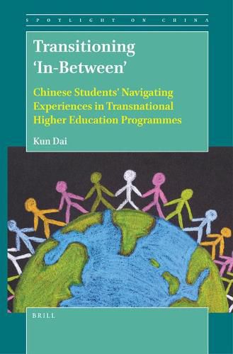 Cover image for Transitioning 'In-Between': Chinese Students' Navigating Experiences in Transnational Higher Education Programmes