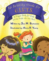 Cover image for An Activity Guide for G.I.F.T.S.: A Prayer Book for Kids and the People who Love Them