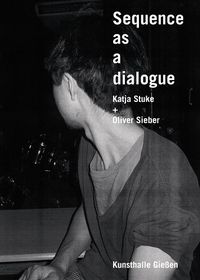 Cover image for Sequence as a Dialogue: Katja Stuke & Oliver Sieber