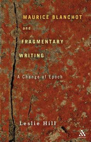 Cover image for Maurice Blanchot and Fragmentary Writing: A Change of Epoch