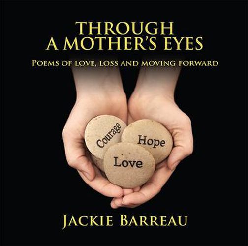 Cover image for Through a Mother's Eyes: Poems of Love, Loss and Moving Forward