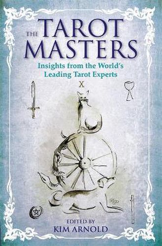 Cover image for The Tarot Masters: Insights From the World's Leading Tarot Experts