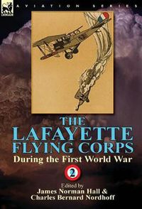 Cover image for The Lafayette Flying Corps-During the First World War: Volume 2