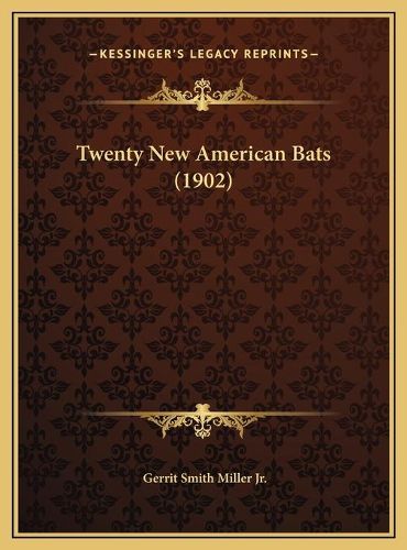 Twenty New American Bats (1902) Twenty New American Bats (1902)