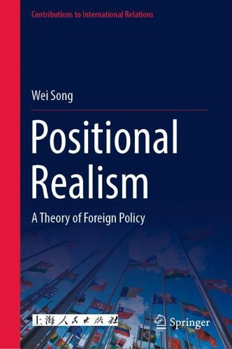 Cover image for Positional Realism: A Theory of Foreign Policy