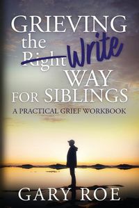 Cover image for Grieving the Write Way for Siblings