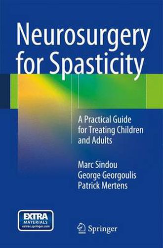 Cover image for Neurosurgery for Spasticity: A Practical Guide for Treating Children and Adults