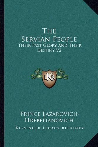 Cover image for The Servian People: Their Past Glory and Their Destiny V2