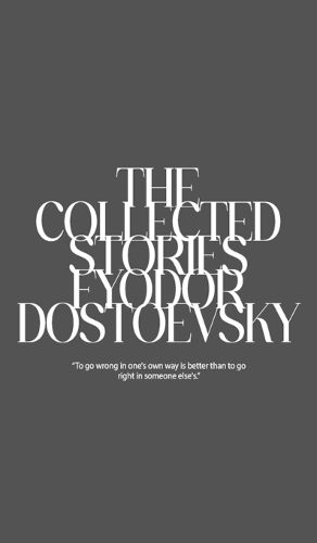Cover image for The Collected Stories of Fyodor Dostoevsky