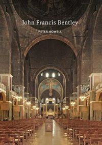 Cover image for John Francis Bentley: Architect of Westminster Cathedral