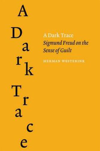 A Dark Trace: Sigmund Freud on the Sense of Guilt